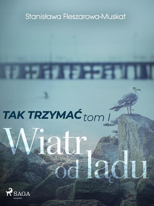 Title details for Tak trzymać tom 1 by Stanisława Fleszarowa-Muskat - Available